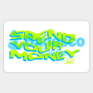 200X SPEND YOUR MONEY Y2K Magnet